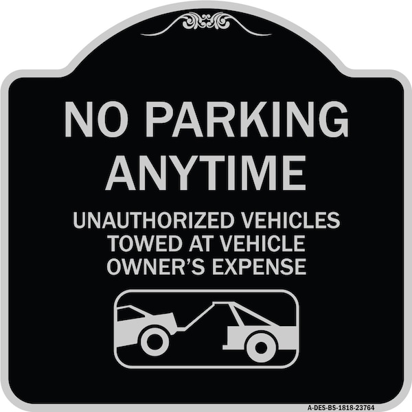 Signmission No Parking Anytime Unauthorized Vehicles Towed at Vehicle Owners Expense With Car, BS-1818-23764 A-DES-BS-1818-23764 - main